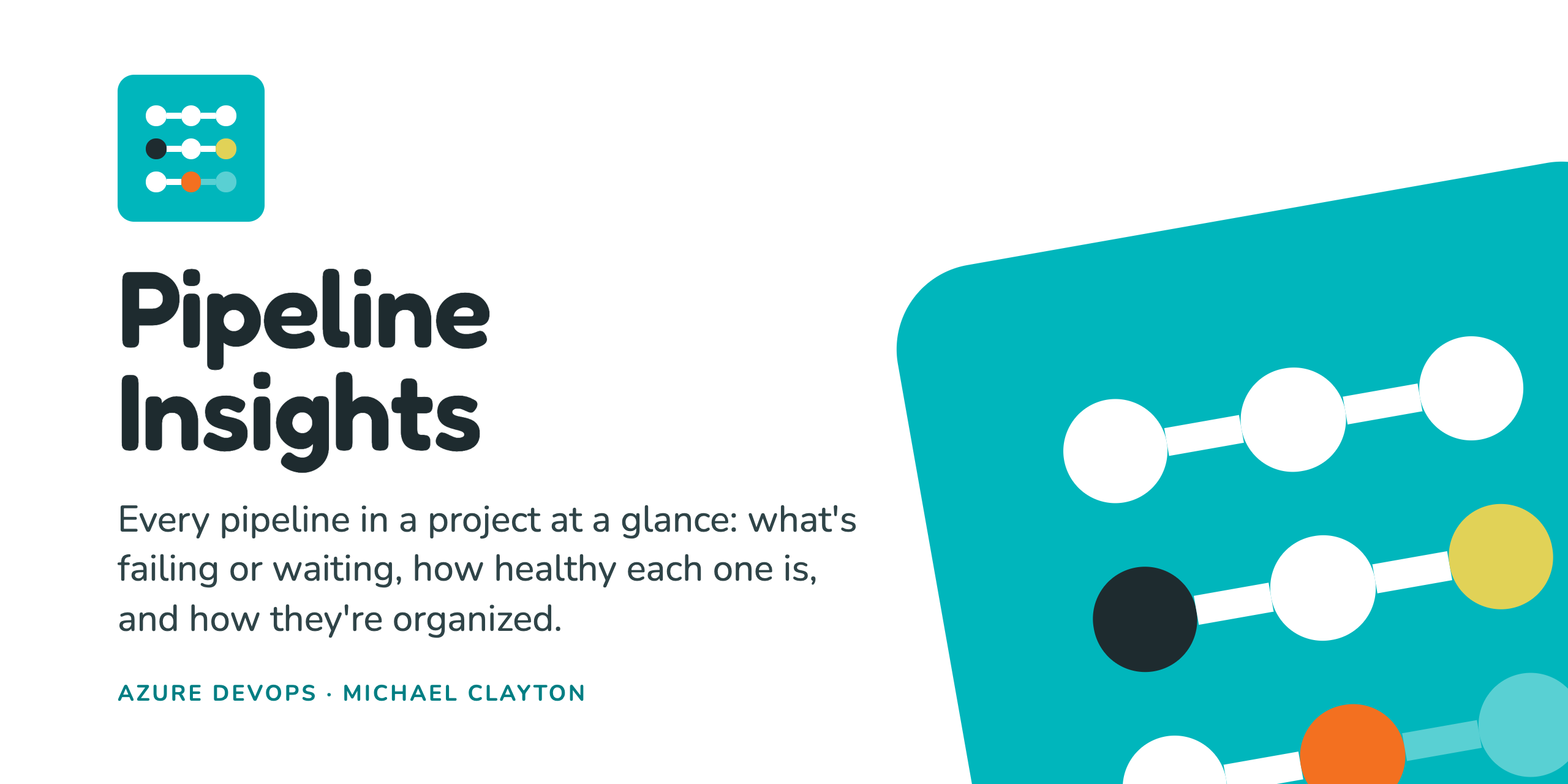 Pipeline Insights. Every pipeline in a project at a glance: what's failing or waiting, how healthy each one is, and how they're organized.